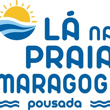 Pousada La Na Praia מראגוג'י מראה חיצוני תמונה